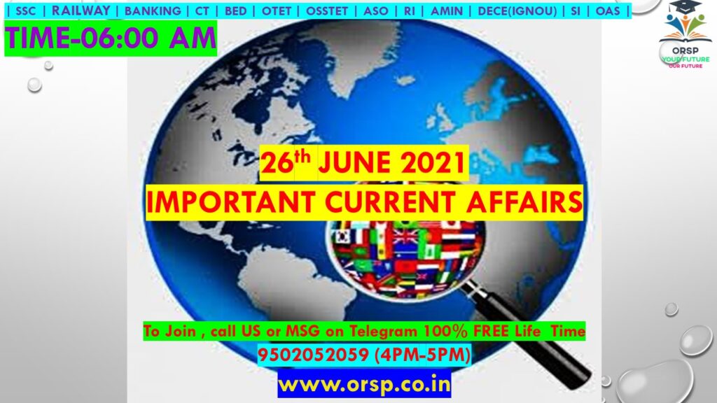 | Today's Current Affairs | 25th June 2021 | ORSP |