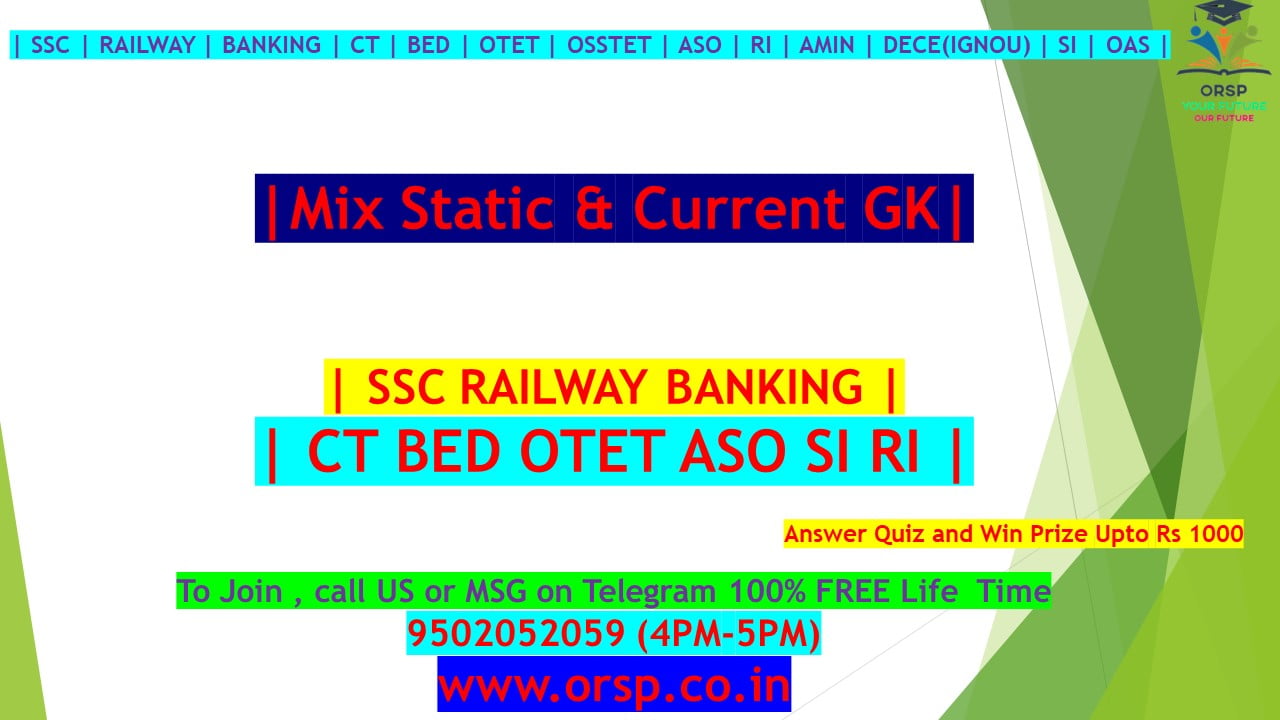 | Mix Static & Current GK | SSC RAILWAY BANKING CT BED OTET ASO SI RI | 03.07.2021 | ORSP |