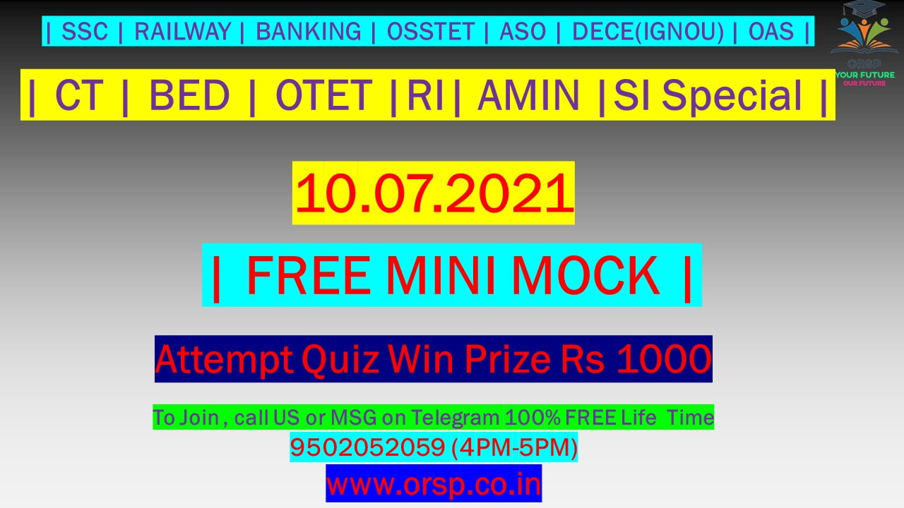 FREE Mini Mock For SSC,RAILWAY,BANKING,CT,BED,OTET,ASO,SI(10.07.2021)-ORSP