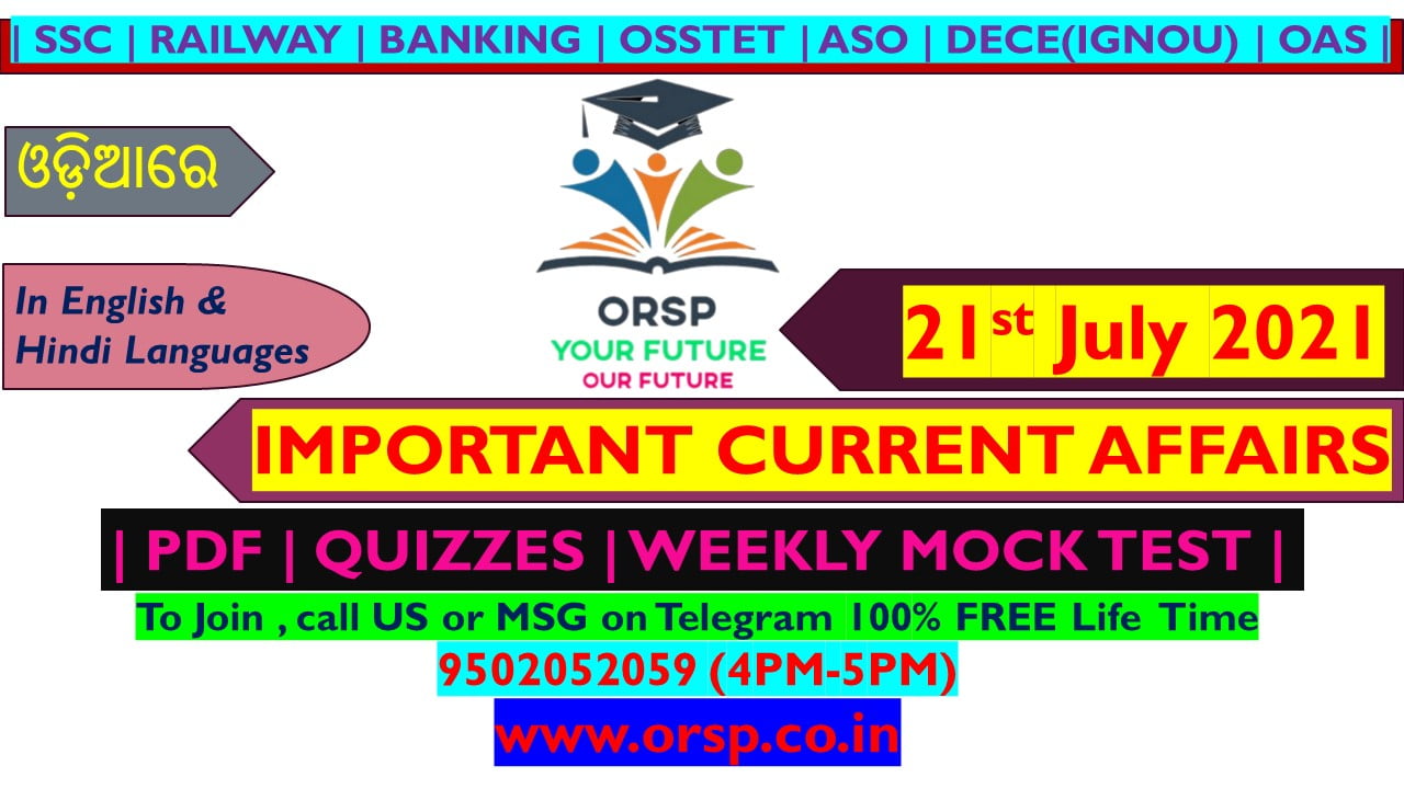 | Today's Current Affairs | 21st July 2021 | ORSP |