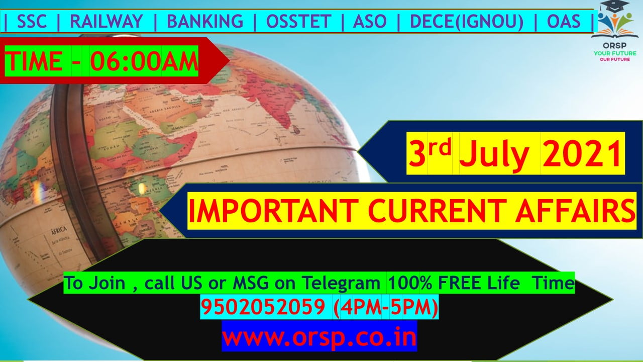 | Today's Current Affairs | 3rd July 2021 | ORSP |