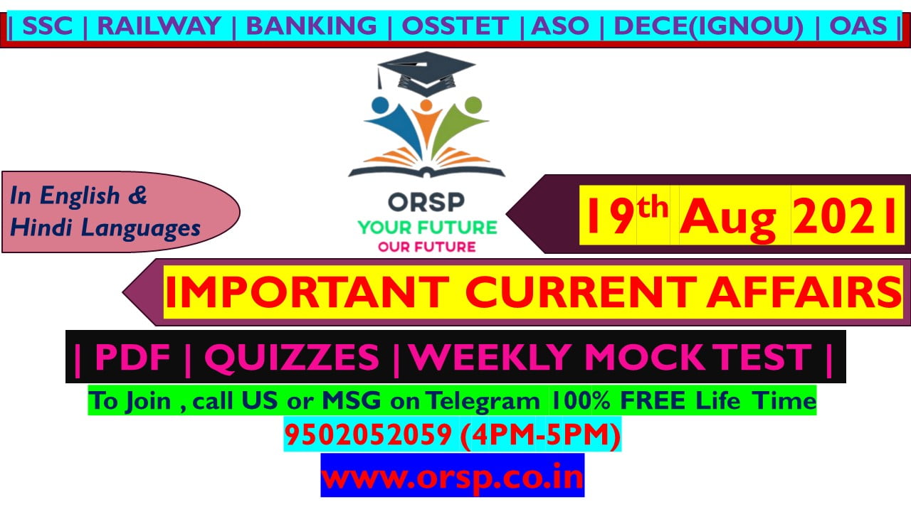 | Today's Current Affairs | 19th Aug 2021 | ORSP |