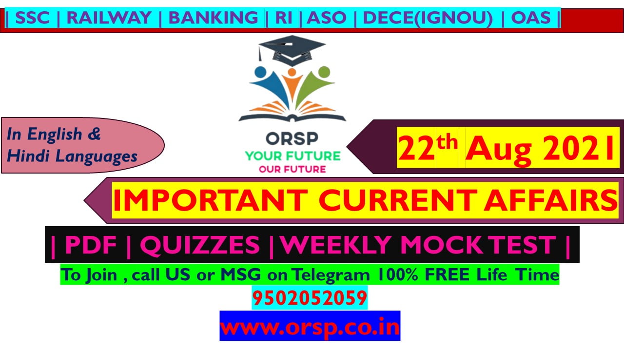 | Important Current Affairs | 22 Aug 2021 | ORSP |