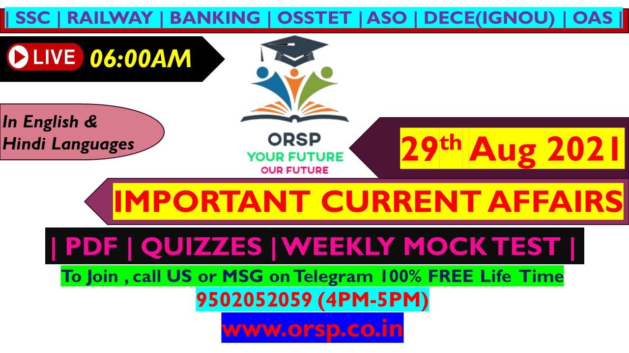 | Important Current Affairs | 29 Aug 2021 | ORSP |