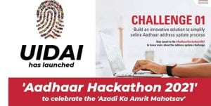 UIDAI’s Launched Aadhaar Hackathon 2021 to Celebrate ‘Azadi Ka Amrit Mahotsav’