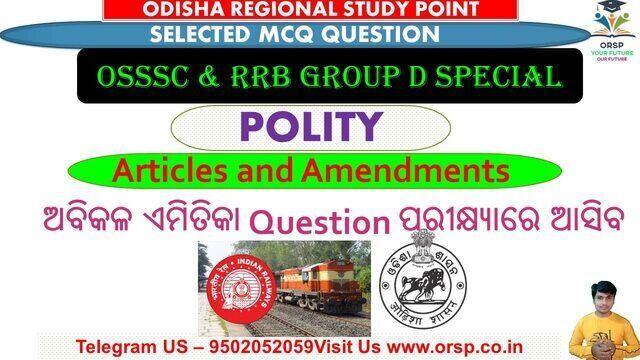 | Polity - Articles and Amendments | OSSSC & RRB GROUP D | ORSP |
