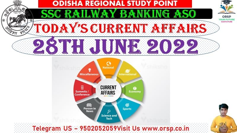 | Today Current Affairs | 28 June 2022 |SSC RAILWAY BANKING |