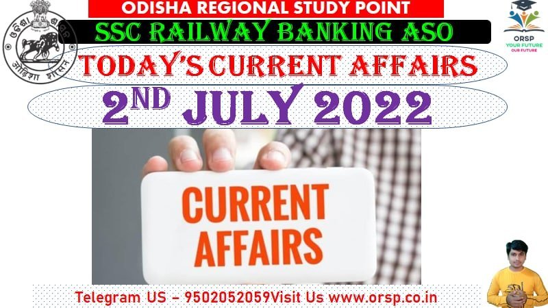 | Today Current Affairs | 2nd July 2022 |SSC RAILWAY BANKING |