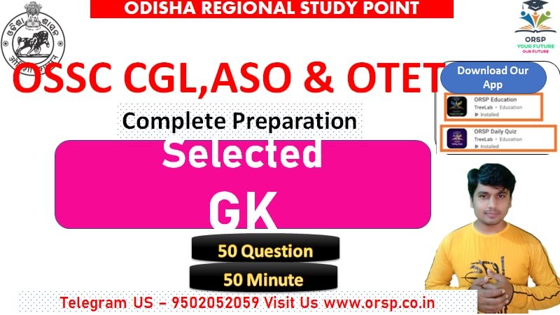 Selected GK Quiz For OSSC CGL,ASO & OTET -Odisha Regional Study Point