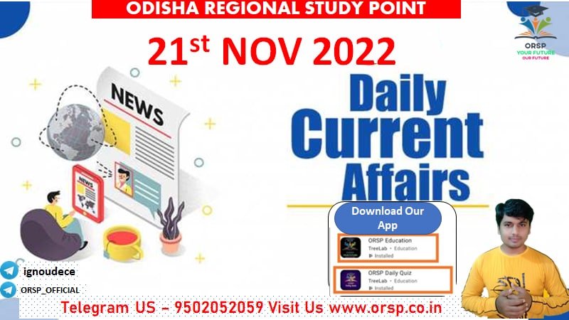 Today Current Affairs 21 November 2022 -www.orsp.co.in